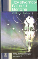 Philip K. Dick The Three Stigmata <br> of Palmer Eldritch cover TRZY STYGMATY PALMERA ELDRITCHA